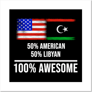 50% American 50% Libyan 100% Awesome - Gift for Libyan Heritage From Libya Posters and Art